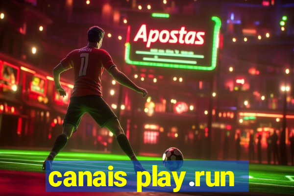 canais play.run